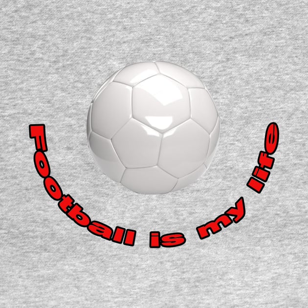 Football is my life by MIXOshop